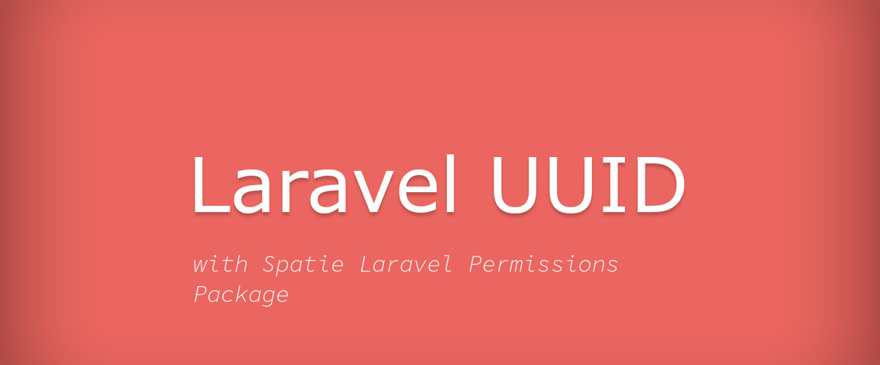 Using UUIDs with Spatie Laravel Permission Package